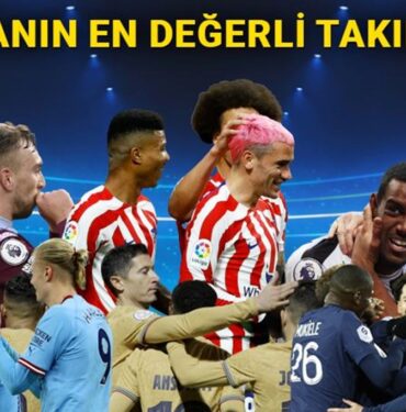 Dünyanın en değerli takımları belli oldu: Türk kulüpleri kaçıncı sırada?