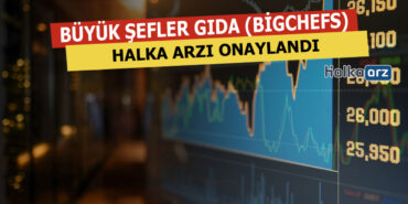 BigChefs Halka Arz Başvurusu Onaylandı