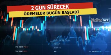2 Gün Sürecek Ödemeler Bugün Başladı