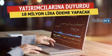 O Şirket Bugün 18 Milyon Lira Ödeme Yapacak