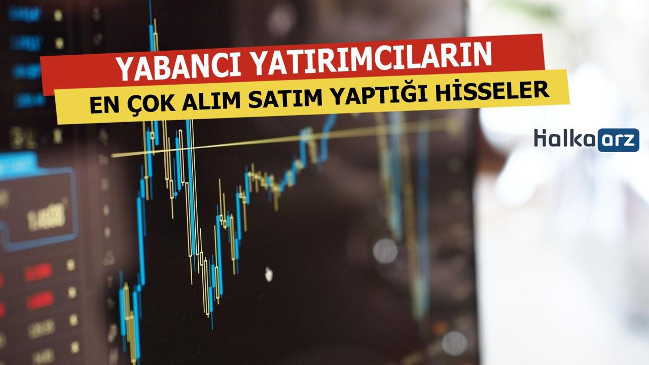 Yabancıların Günlük Bazda Alım Satım Yaptığı Hisseler