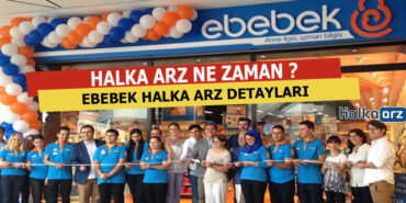 Ebebek Halka Arz Detayları..