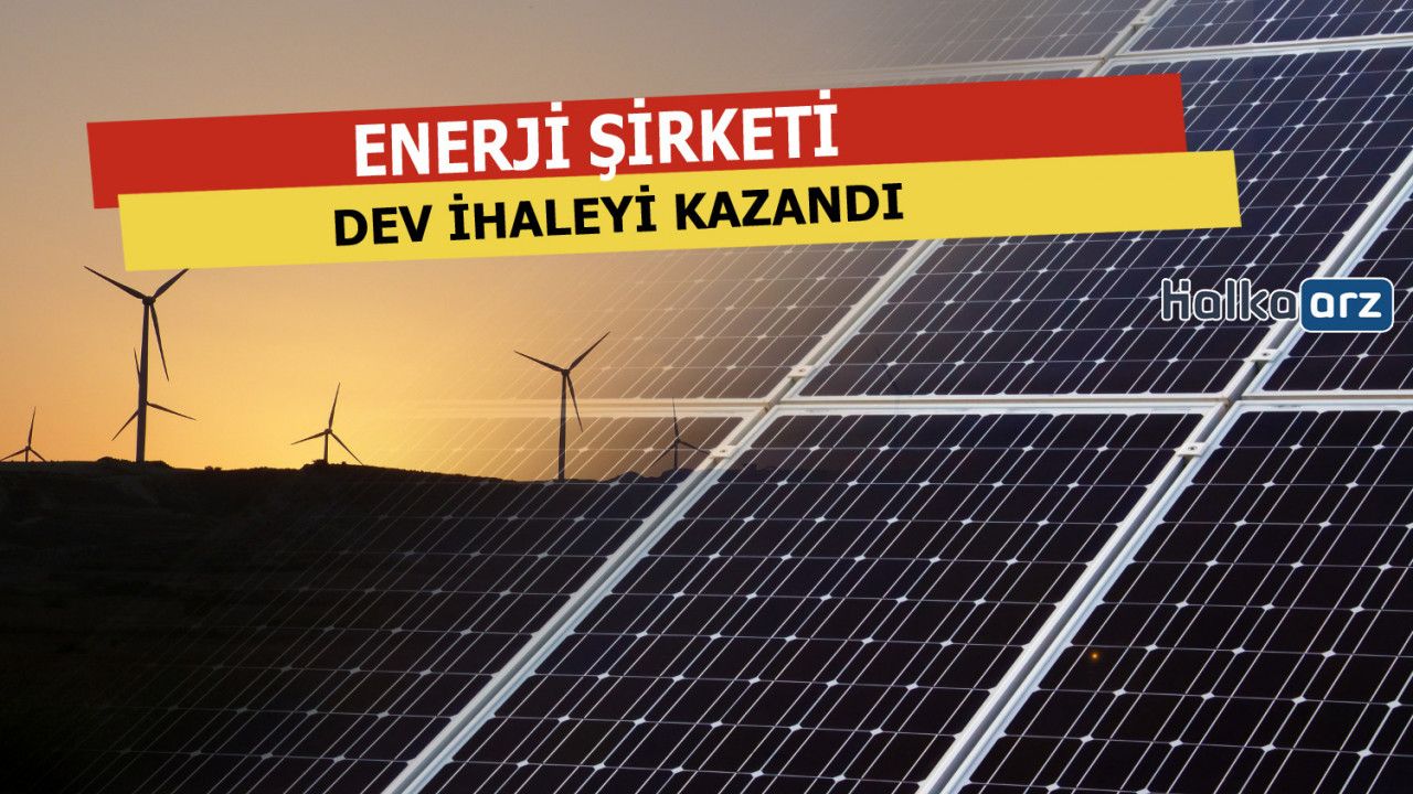 Enerji Şirketi Dev İhaleyi Aldı