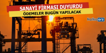 Sanayi Firması Bugün Yatırımcılarına Ödeme Yapıyor