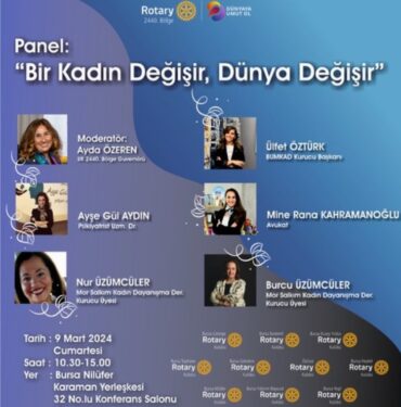 Rotary’den “Bir kadın değişir, dünya değişir” paneli